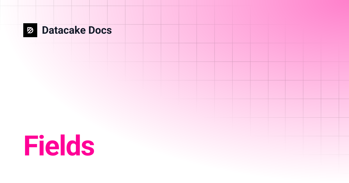 Fields | Datacake Docs