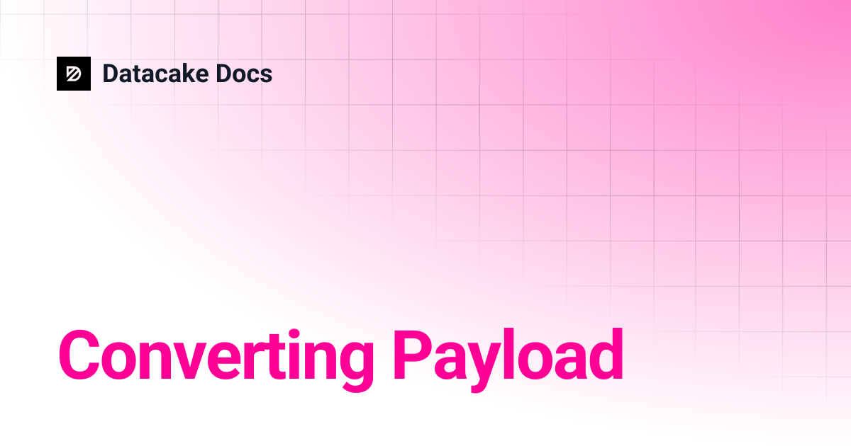 Converting Payload | Datacake Docs