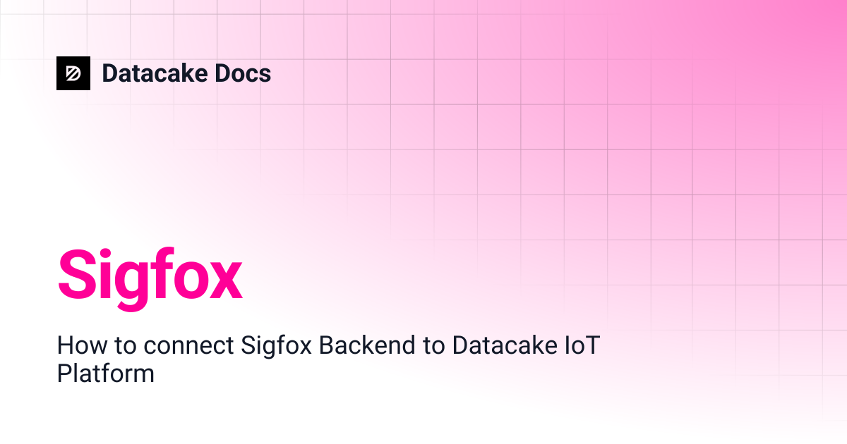 Sigfox | Datacake Docs