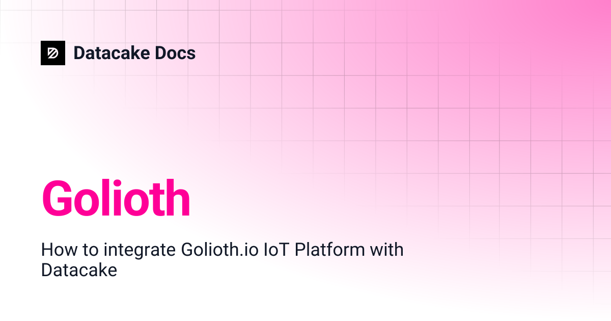 Golioth | Datacake Docs