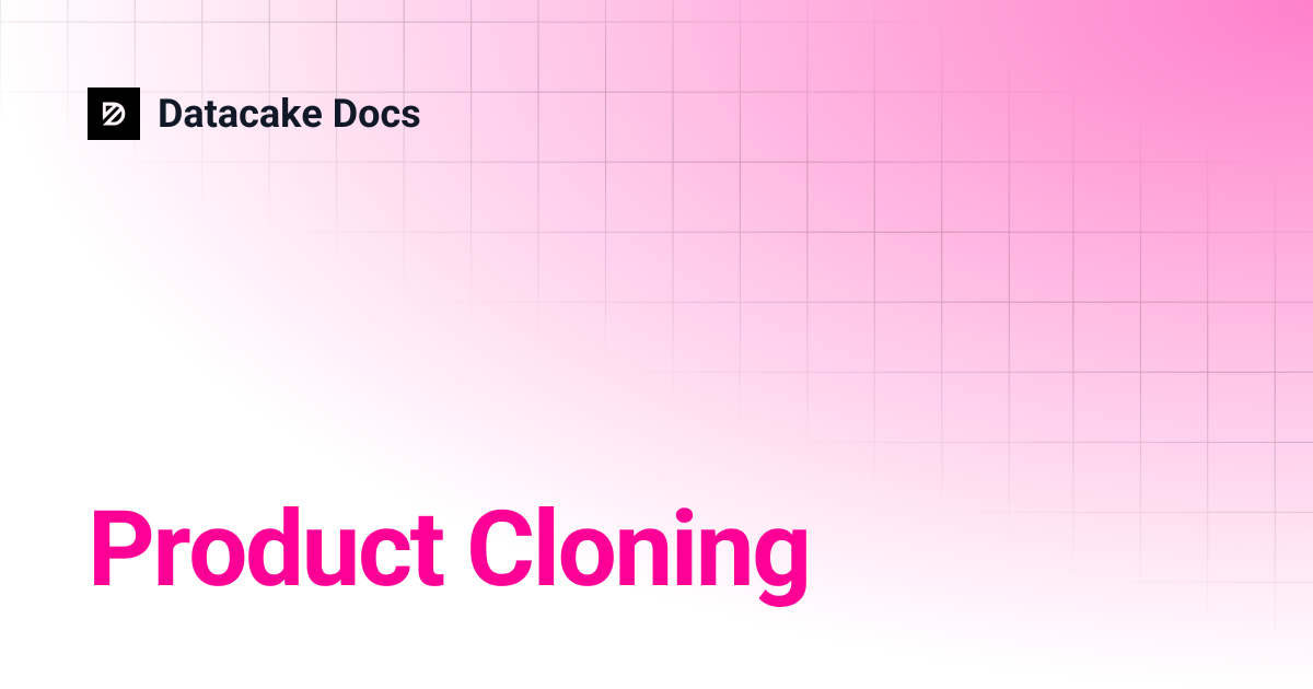 Product Cloning | Datacake Docs
