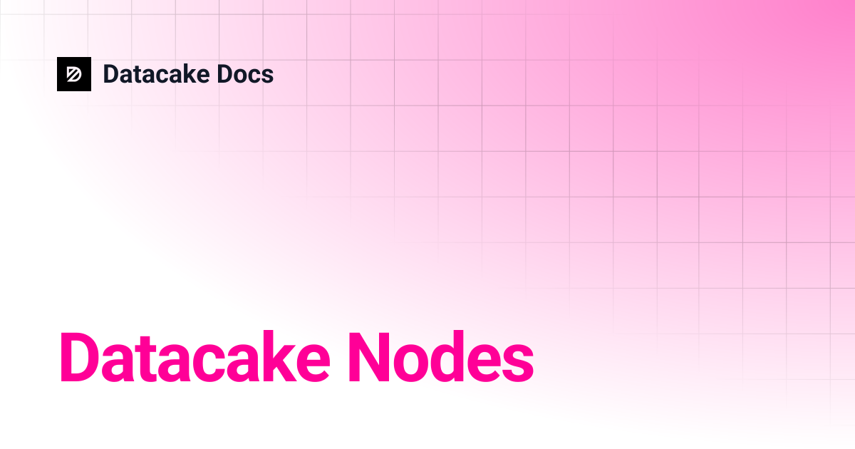 Datacake Nodes | Datacake Docs